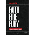 Faith Fire Fury: The Battle Plan for Biblical Manhood - Paperback