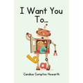 I Want You To... - Paperback