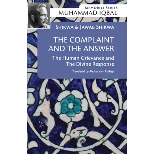 Shikwa & Jawab Shikwa: THE COMPLAINT AND THE ANSWER: The Human Grievance and the Divine Response - Paperback