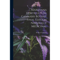 Marijuana Horticulture Cannabis Botany Final Edition Naturally Medicinal - Paperback