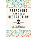 Preaching in an Age of Distraction - Paperback