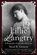 Lillie Langtry: A Biography of her Life and Loves - Paperback