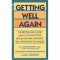 Getting Well Again: The Bestselling Classic about the Simontons' Revolutionary Lifesaving Self- Awareness Techniques - Paperback