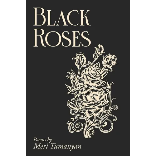 Black Roses: Poems by Meri Tumanyan - Paperback