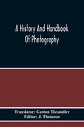 A History And Handbook Of Photography - Paperback