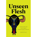Unseen Flesh: Gynecology and Black Queer Worth-Making in Brazil - Paperback
