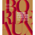 Bordeaux Grands Crus Classés 1855: Wine Châteaux of the Médoc and Sauternes - Hardcover