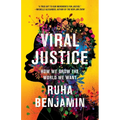 Viral Justice: How We Grow the World We Want - Paperback