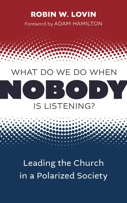 What Do We Do When Nobody Is Listening?: Leading the Church in a Polarized Society - Paperback