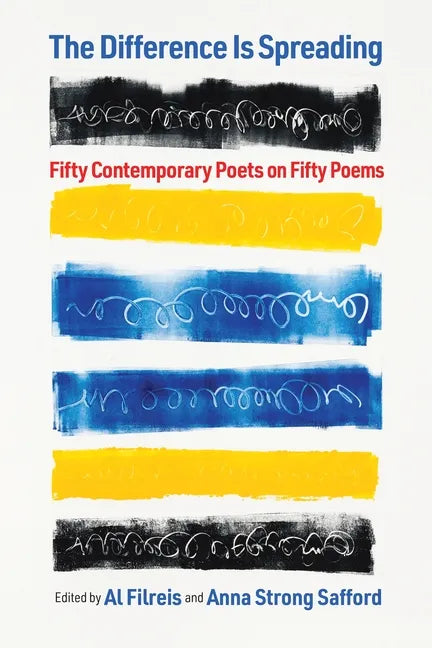 The Difference Is Spreading: Fifty Contemporary Poets on Fifty Poems - Hardcover