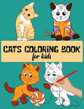 Cats Coloring Book For Kids: Funny and Stress Relief Cats Designs To Color For Kids and Toddlers - Paperback