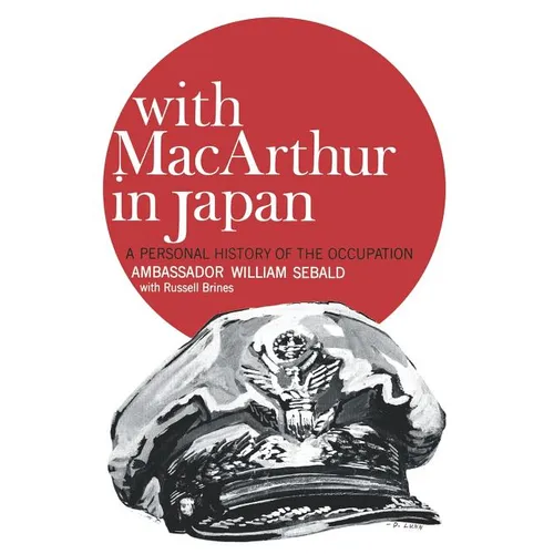 With MacArthur in Japan: A Personal History of the Occupation - Paperback