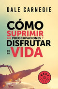 Cómo Suprimir Las Preocupaciones Y Disfrutar de la Vida / How to Stop Worrying and Start Living - Paperback
