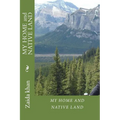 My Home and Native Land: Child from tribal drug addiction family ignored tells how much a child needs the care. he speaks how commit crimes to - Paperback