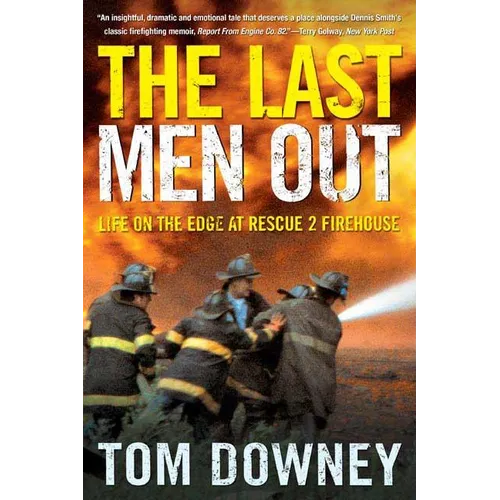 The Last Men Out: Life on the Edge at Rescue 2 Firehouse - Paperback