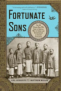 Fortunate Sons: The 120 Chinese Boys Who Came to America, Went to School, and Revolutionized an Ancient Civilization - Paperback