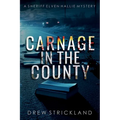 Carnage in the County - Paperback