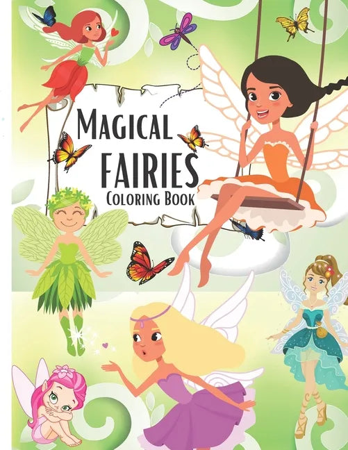 Magical Fairies Coloring Book: A magical coloring book for girls between 4 and 10 years old. Girls activity book with magical illustration of feries - Paperback