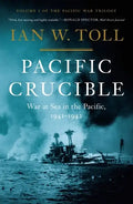 Pacific Crucible: War at Sea in the Pacific, 1941-1942 - Hardcover