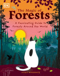 The Magic of Forests: A Fascinating Guide to Forests Around the World - Hardcover