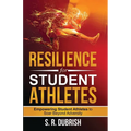 Resilience for Student Athletes: Empowering Student Athletes to Soar Beyond Adversity - Paperback