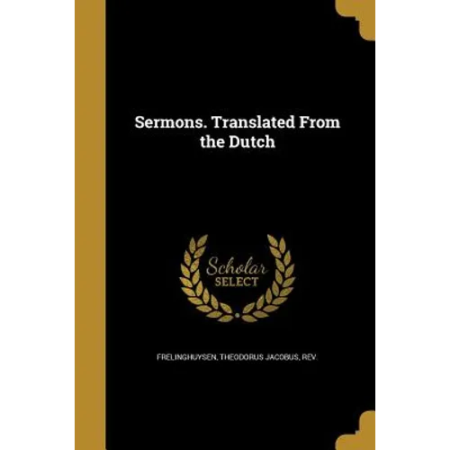 Sermons. Translated From the Dutch - Paperback