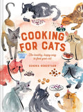 Cooking for Cats: The Healthy, Happy Way to Feed Your Cat - Hardcover