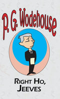 Right Ho, Jeeves - From the Manor Wodehouse Collection, a selection from the early works of P. G. Wodehouse - Hardcover
