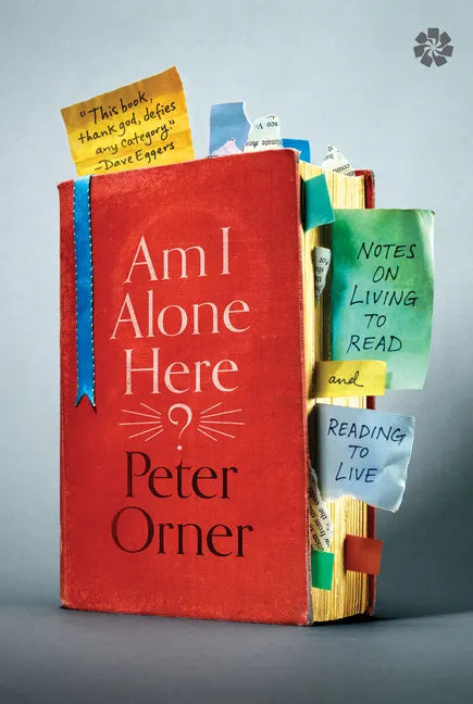Am I Alone Here?: Notes on Living to Read and Reading to Live - Paperback