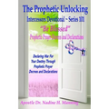 The Prophetic Unlocking - Intercessors Devotional - Series 101: "Be Blessed" Prophetic Prayer Decrees and Declarations - Paperback