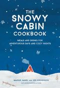 The Snowy Cabin Cookbook: Meals and Drinks for Adventurous Days and Cozy Nights - Hardcover