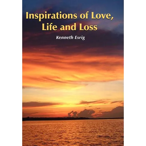 Inspirations of Love, Life and Loss - Hardcover