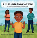 1, 2, 3 Self-Care Is Important To Me: A Colorful, Counting, and Rhyming Book - Hardcover