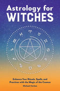 Astrology for Witches: Enhance Your Rituals, Spells, and Practices with the Magic of the Cosmos - Hardcover