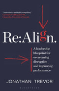 RE: Align: A Leadership Blueprint for Overcoming Disruption and Improving Performance - Paperback