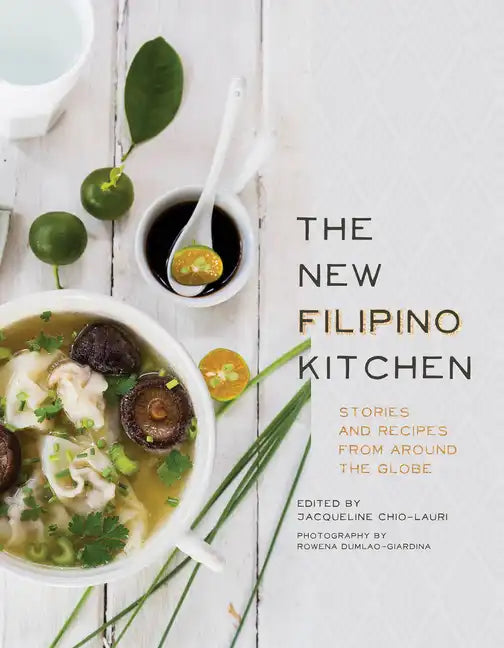 The New Filipino Kitchen: Stories and Recipes from Around the Globe - Hardcover