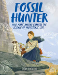 Fossil Hunter: How Mary Anning Changed the Science of Prehistoric Life - Hardcover