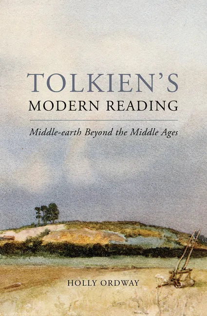 Tolkien's Modern Reading: Middle-Earth Beyond the Middle Ages - Hardcover