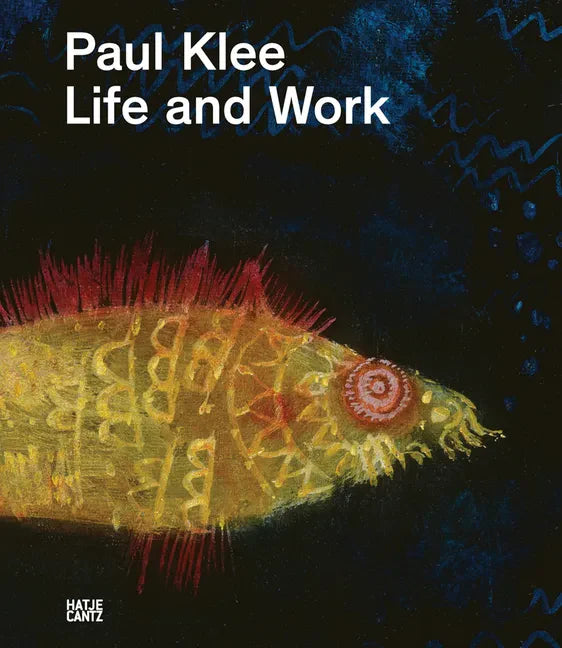 Paul Klee: Life and Work - Hardcover