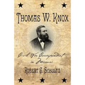 Thomas W. Knox: Civil War Correspondent in Missouri - Paperback