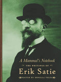 A Mammal's Notebook: The Writings of Erik Satie - Hardcover