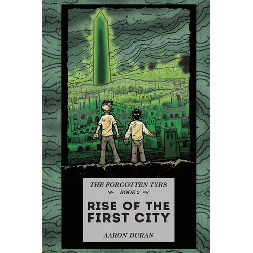 The Forgotten Tyrs - Book 2: Rise of the First City - Paperback