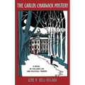 The Carlos Chadwick Mystery: A Novel of College Life and Political Terror - Paperback