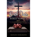 Birth Date Bible Verses: Book 1 - 1st of the Month Birth Dates - Paperback