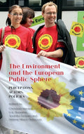 The Environment and the European Public Sphere: Perceptions, Actors, Policies - Hardcover