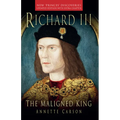 Richard III: The Maligned King - Paperback