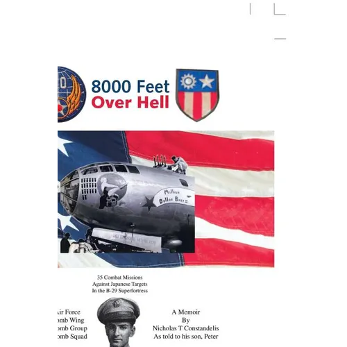 8000 Feet over Hell: 35 Combat Missions Against Japanese Targets in the B-29 Superfortress - Paperback