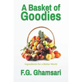 A Basket of Goodies: Ingredients for a Better World - Paperback