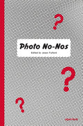 Photo No-Nos: Meditations on What Not to Photograph - Paperback