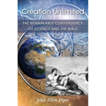 Creation Unlimited: The Remarkable Convergence of Science and the Bible - Paperback